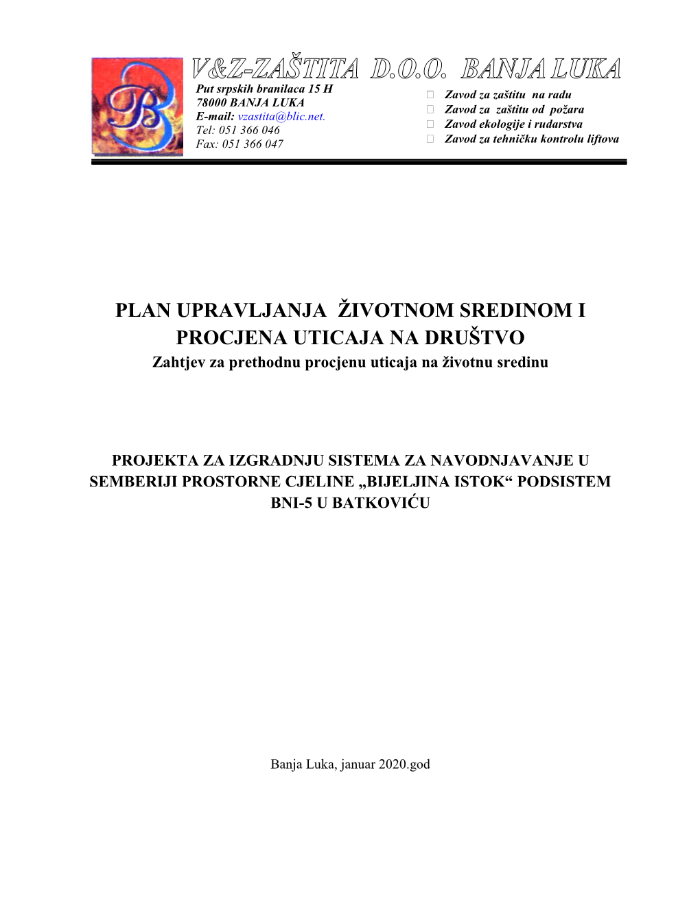 PLAN UPRAVLJANJA ŢIVOTNOM SREDINOM I PROCJENA UTICAJA NA DRUŠTVO Zahtjev Za Prethodnu Procjenu Uticaja Na Ţivotnu Sredinu