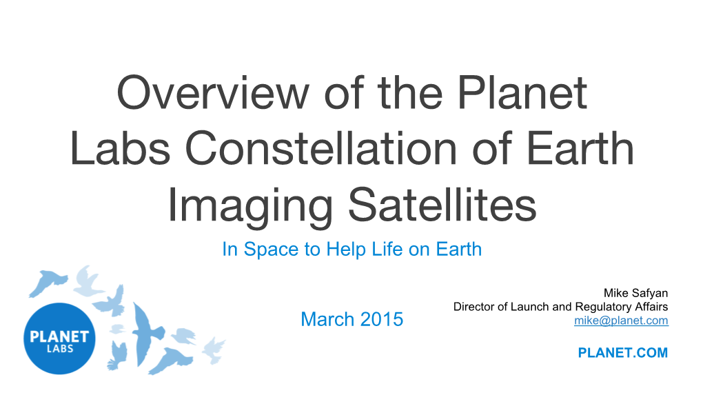 Overview of the Planet Labs Constellation of Earth Imaging Satellites in Space to Help Life on Earth