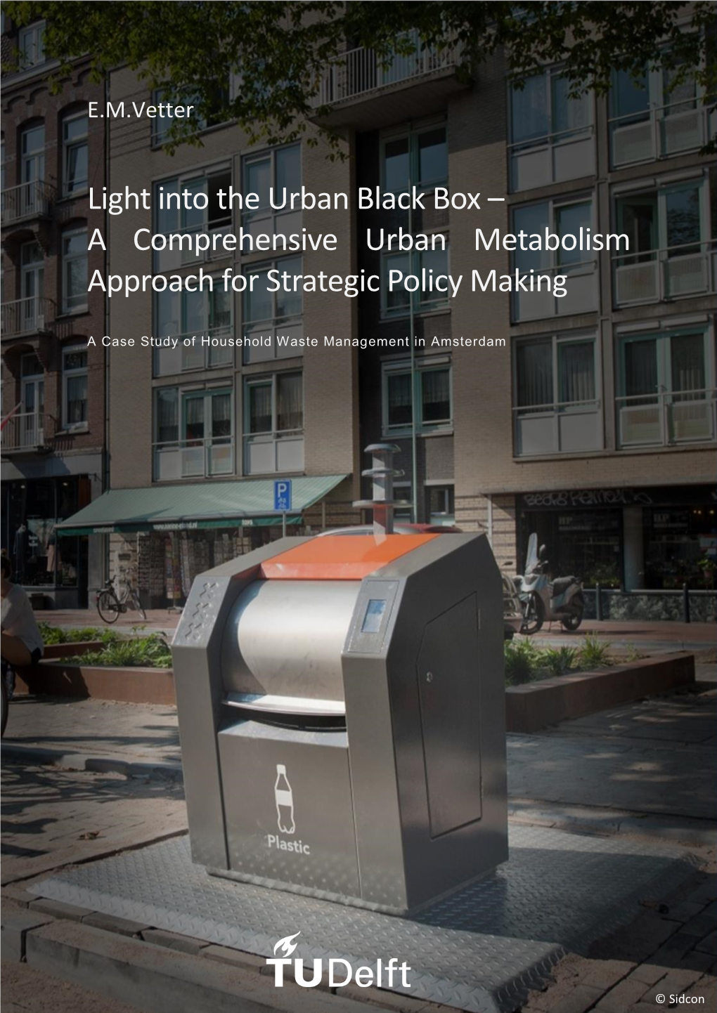 Light Into the Urban Black Box – a Comprehensive Urban Metabolism Approach for Strategic Policy Making