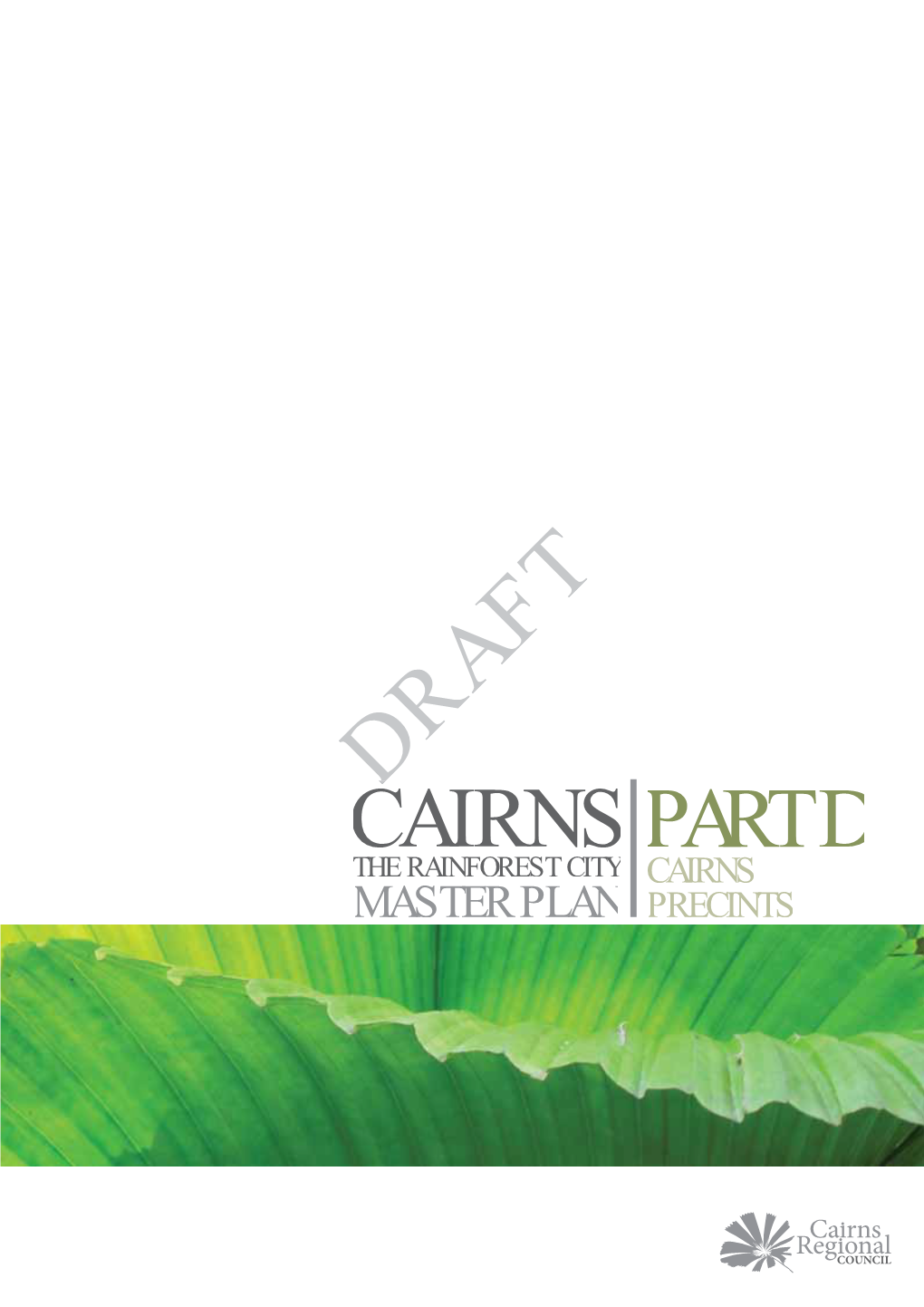 Cairns Part D the Rainforest City Cairns Master Plan Precints