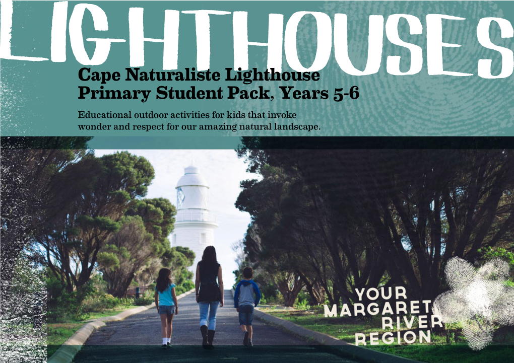 Cape Naturaliste Lighthouse Primary Student Pack, Years 5-6 Educational Outdoor Activities for Kids That Invoke Wonder and Respect for Our Amazing Natural Landscape