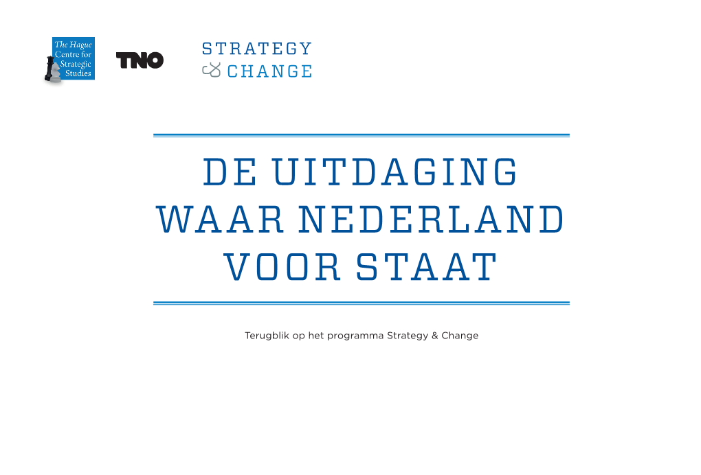 DE UITDAGING WAAR NEDERLAND VOOR STAAT TNO En the Hague Centre for Strategic Studies