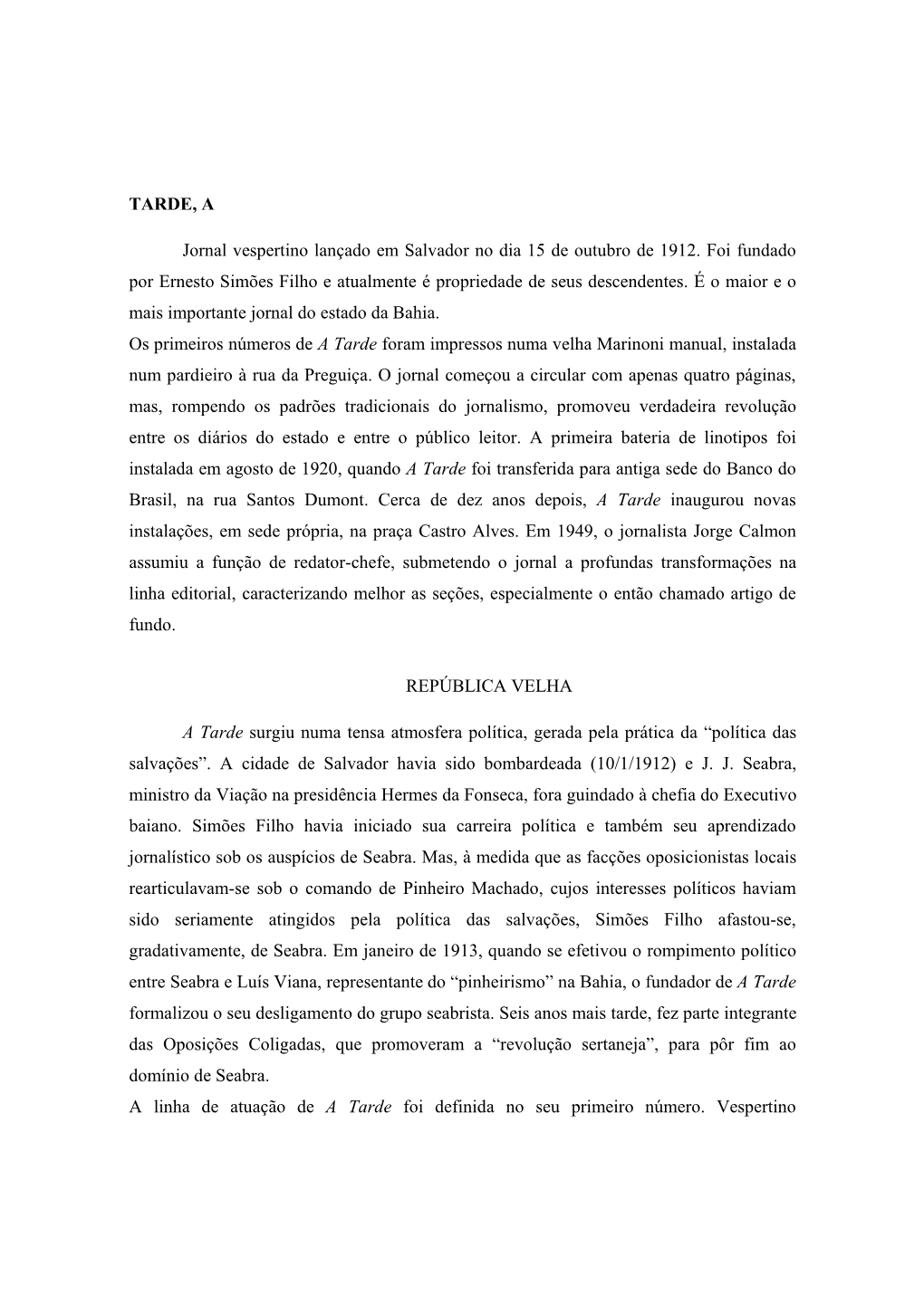 TARDE, a Jornal Vespertino Lançado Em Salvador No Dia 15 De Outubro