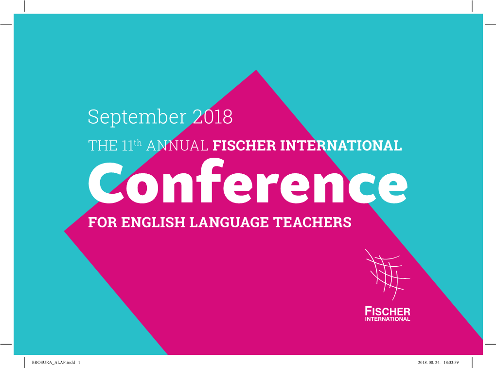 September 2018 the 11Th ANNUAL FISCHER INTERNATIONAL Conference for ENGLISH LANGUAGE TEACHERS
