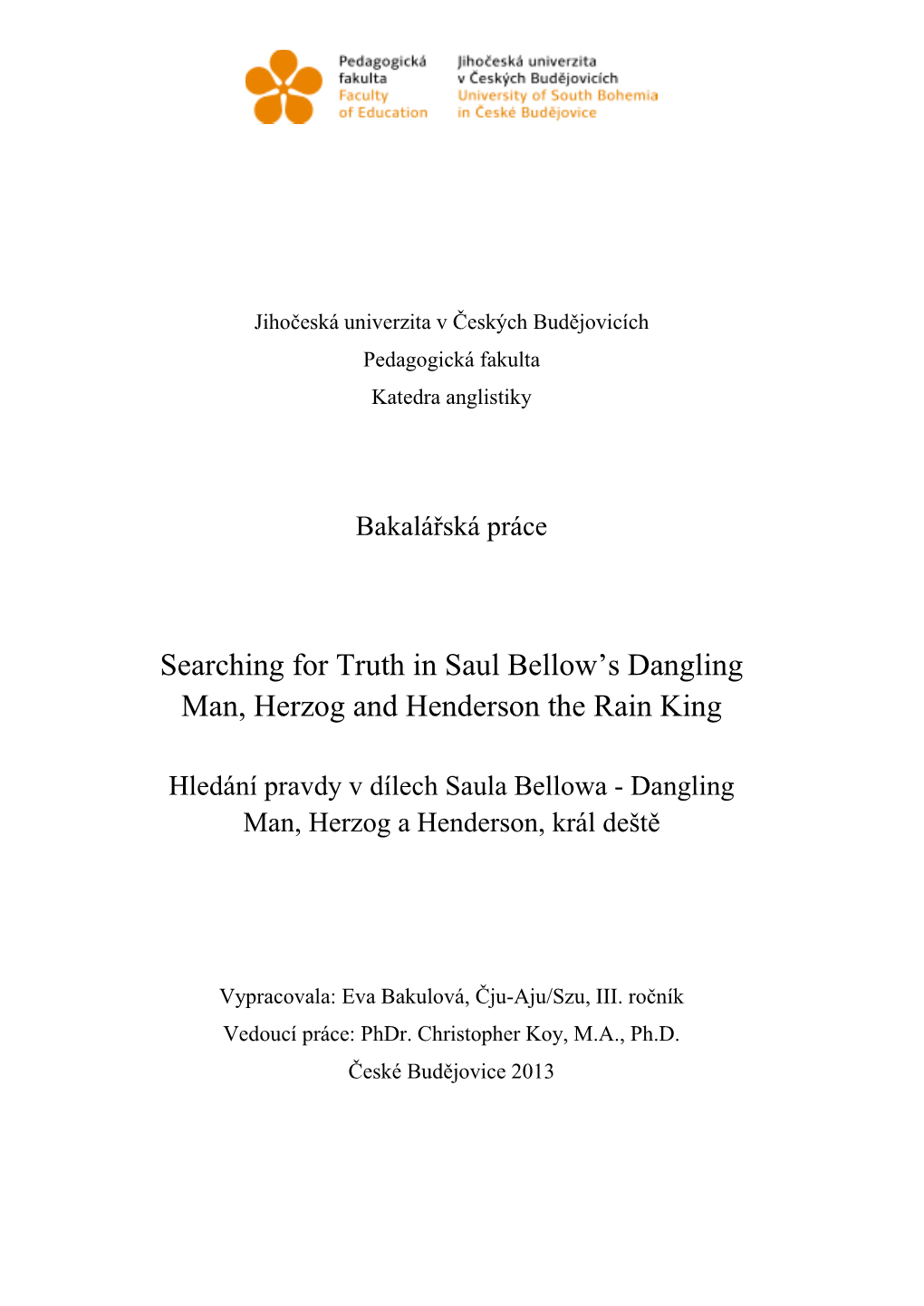 Searching for Truth in Saul Bellow's Dangling Man, Herzog And