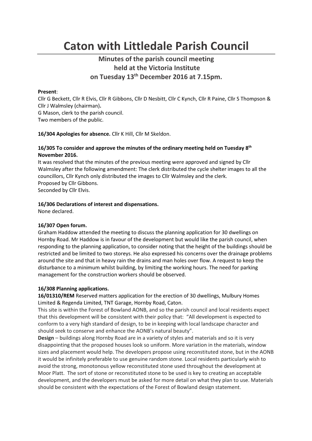 Caton with Littledale Parish Council Minutes of the Parish Council Meeting Held at the Victoria Institute on Tuesday 13Th December 2016 at 7.15Pm