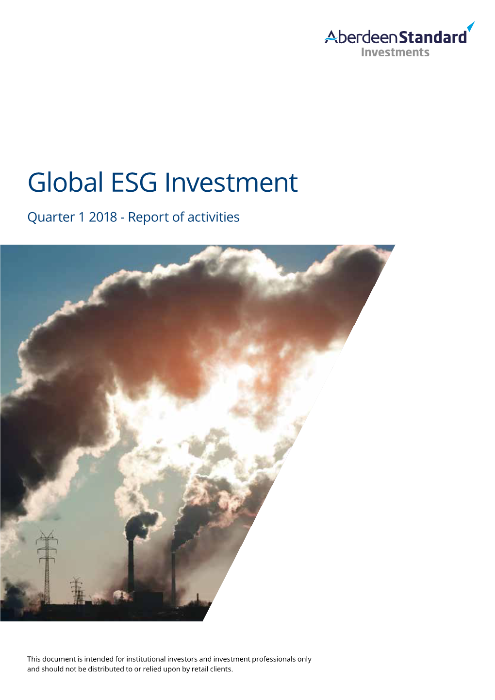 Global ESG Investment Quarter 1 2018 - Report of Activities