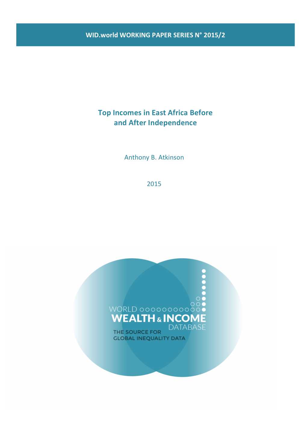 Top$Incomes$In$East$Africa$Before$ And$After$Independence$ $ $ Anthony'b.'Atkinson' ' ' 2015$ ' Top Incomes in East Africa Before and After Independence1