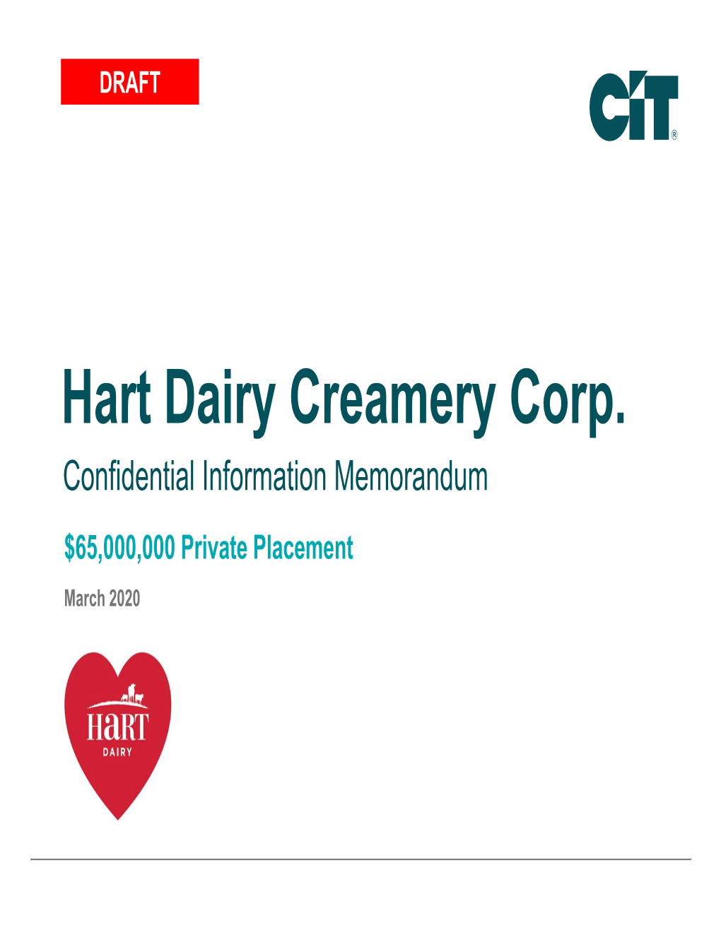 Hart Dairy Creamery Corp. Confidential Information Memorandum $65,000,000 Private Placement March 2020