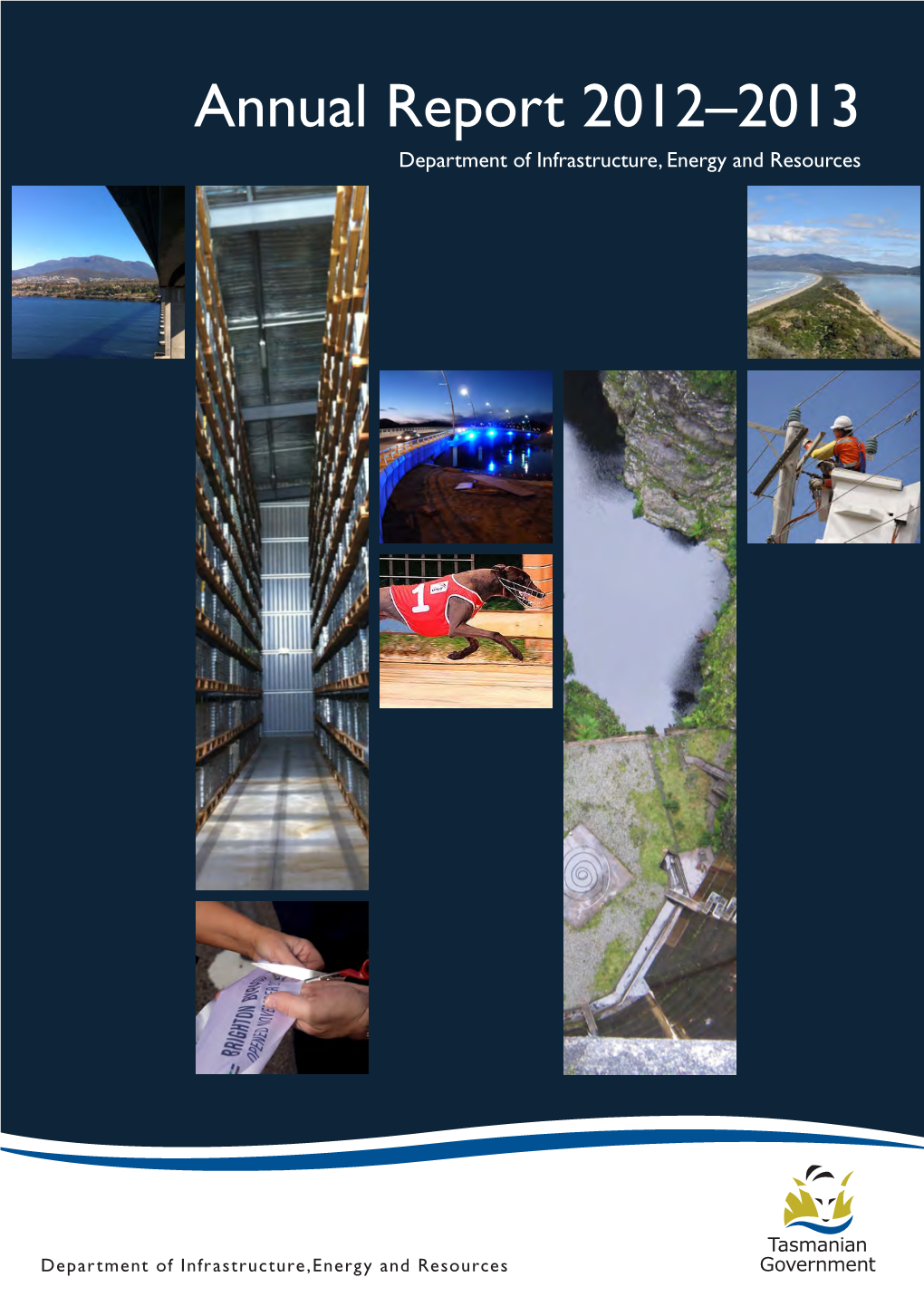 Annual Report 2012–2013 Department of Infrastructure, Energy and Resources