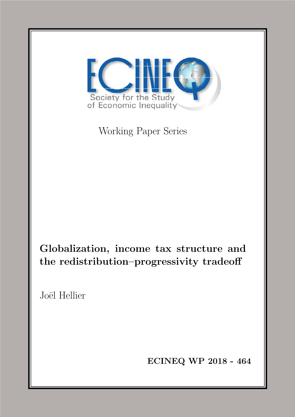 Working Paper Series Globalization, Income Tax Structure and the Redistribution–Progressivity Tradeoff Joël Hellier