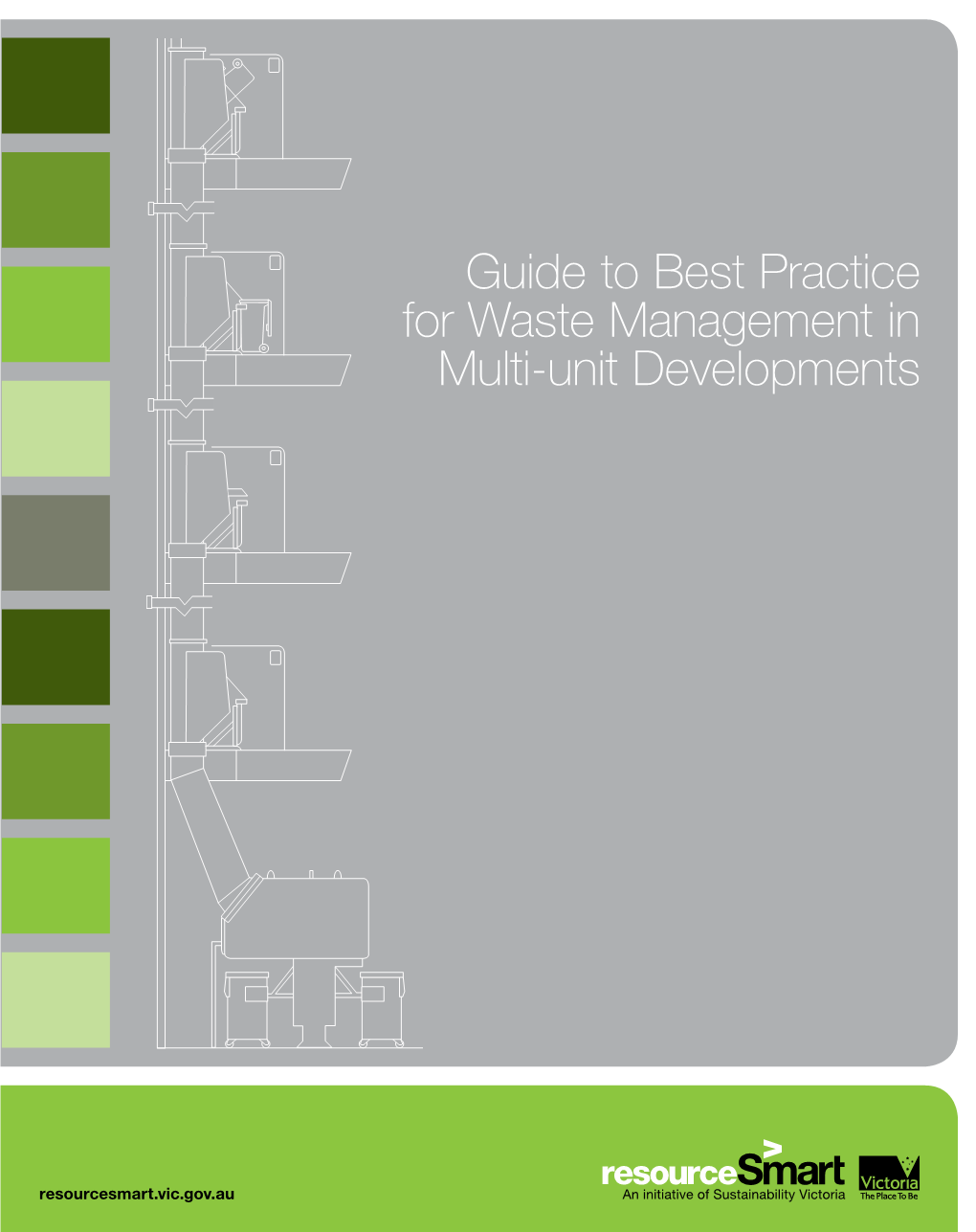 Guide to Best Practice for Waste Management in Multi-Unit Developments Guide to Best Practice for Waste Management in Multi-Unit Developments