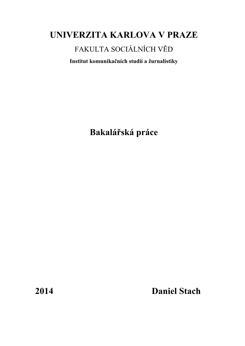 UNIVERZITA KARLOVA V PRAZE Bakalářská Práce 2014 Daniel