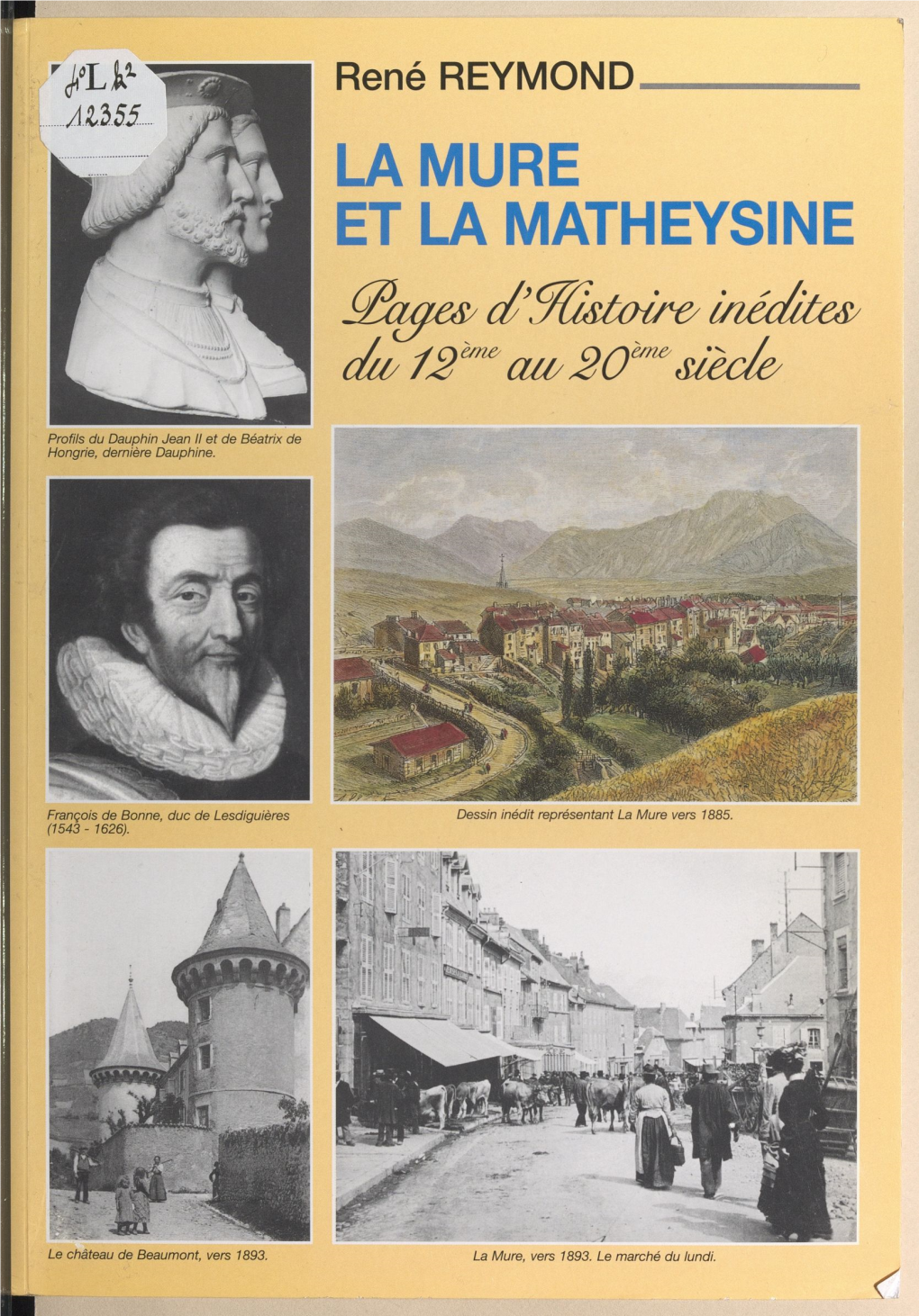 La Mure Et La Matheysine. Pages D'histoire Inédites Du Xiie Au Xxe