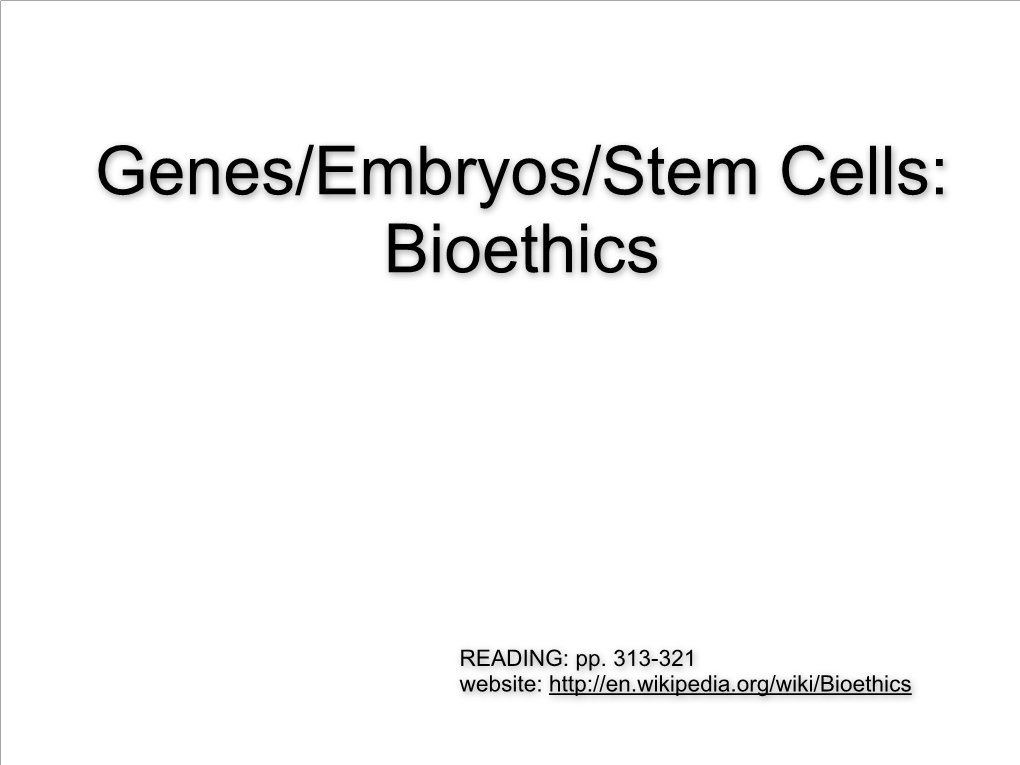 Genes/Embryos/Stem Cells: Bioethics