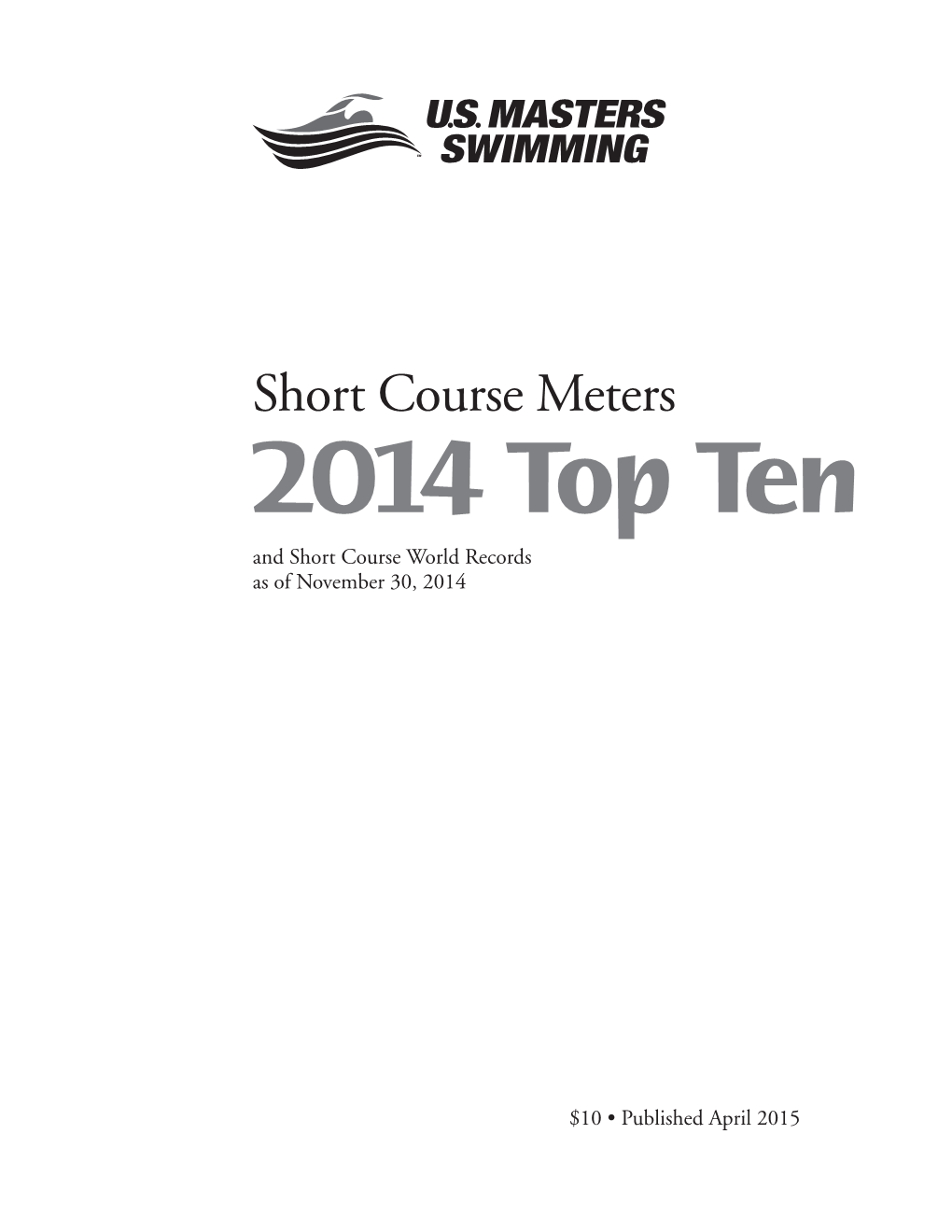 Short Course Meters 2014 Top Ten and Short Course World Records As of November 30, 2014