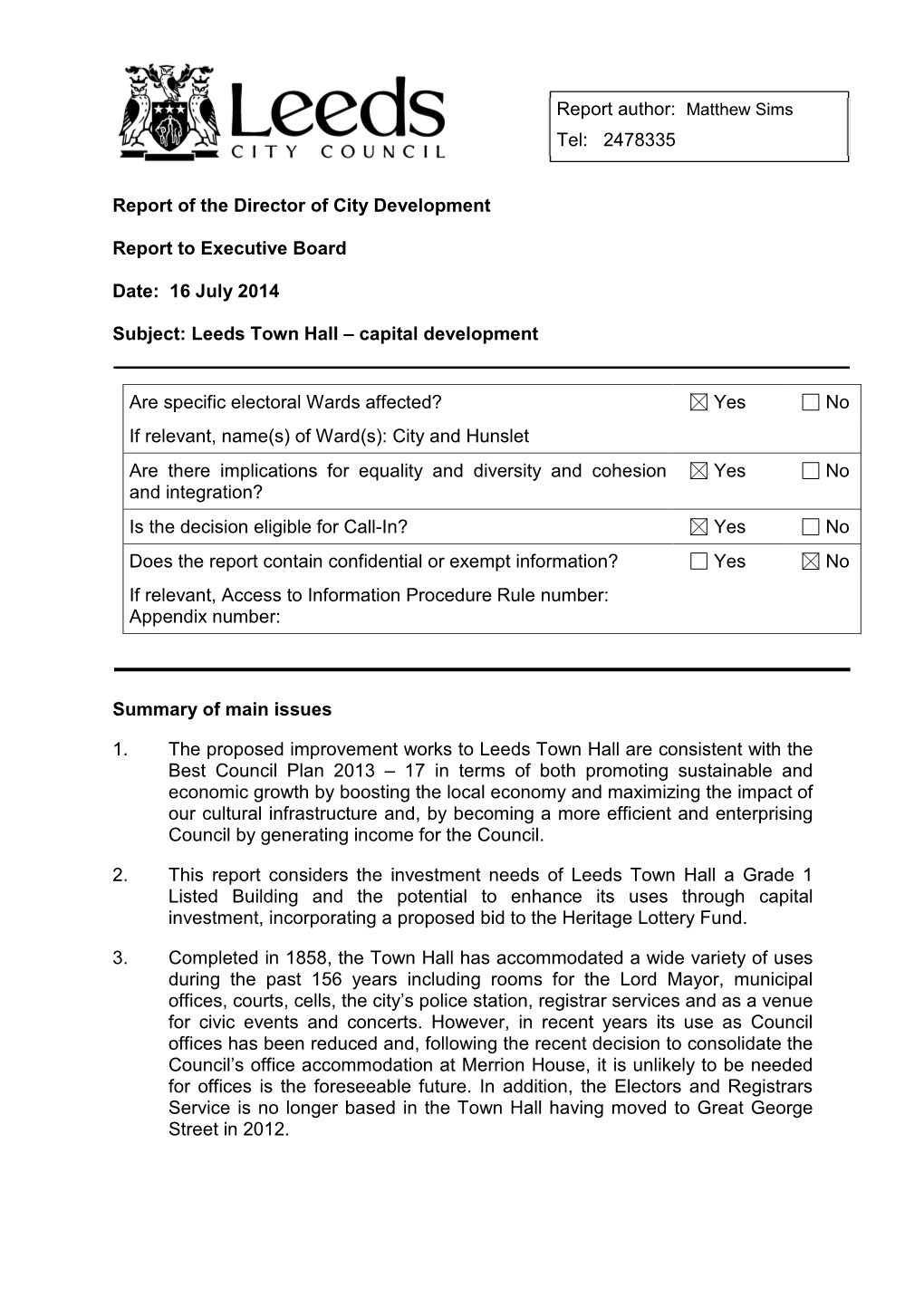 Report of the Director of City Development Report to Executive Board Date: 16 July 2014 Subject: Leeds Town Hall – Capital De