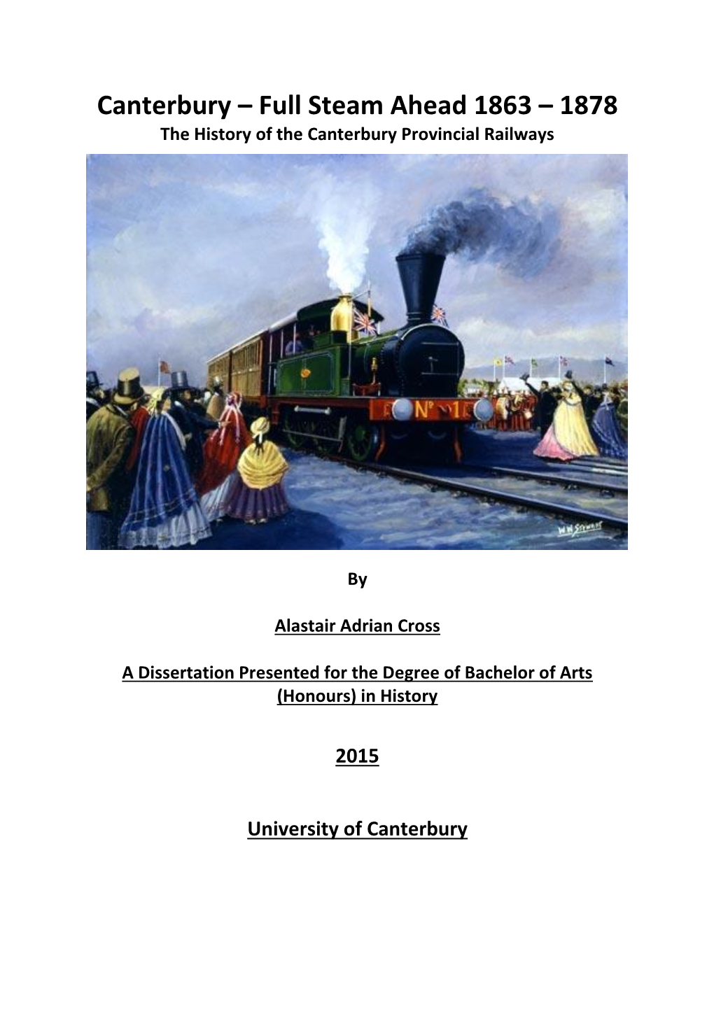 Canterbury – Full Steam Ahead 1863 – 1878 the History of the Canterbury Provincial Railways