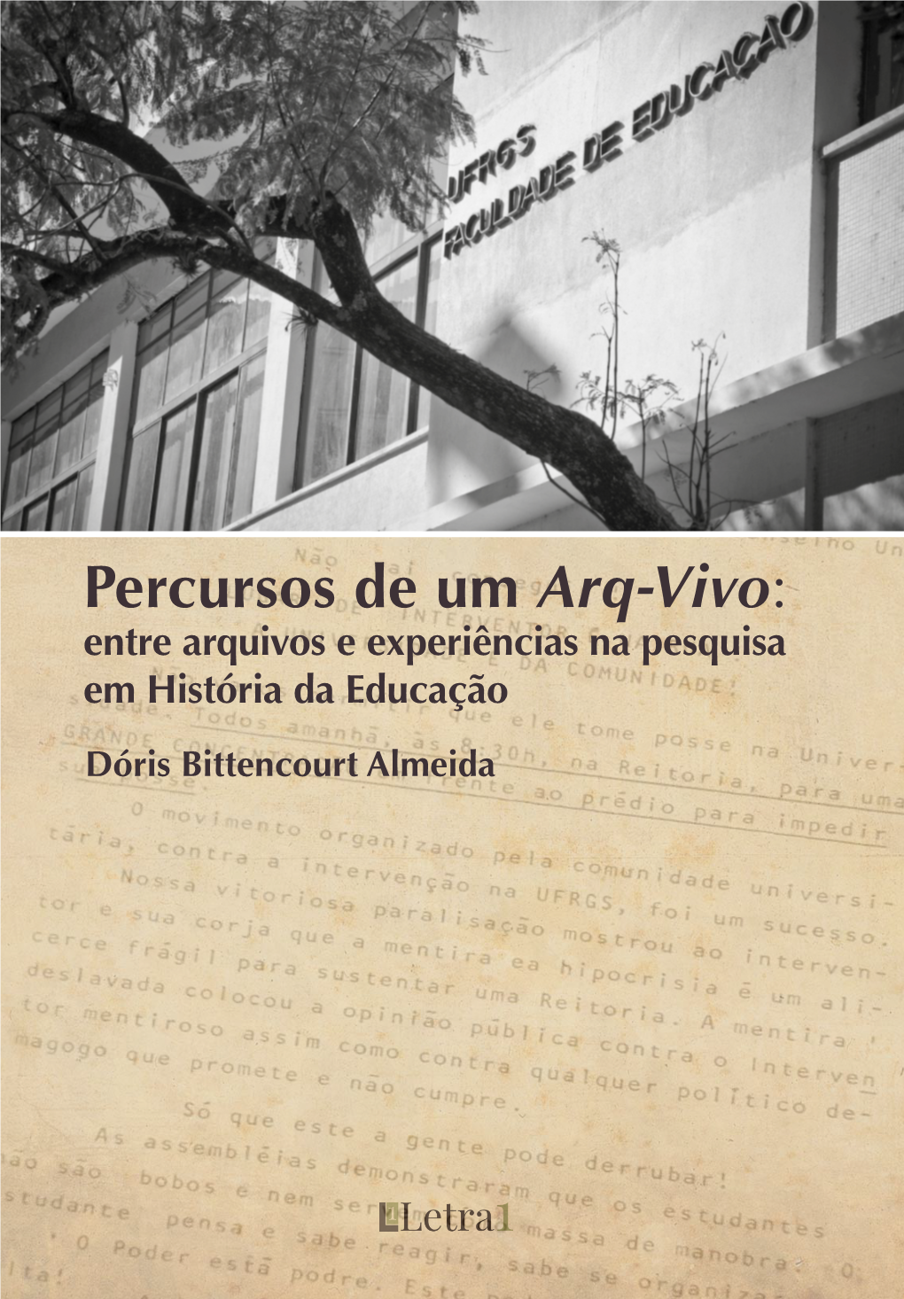 Percursos De Um Arq-Vivo : Entre Arquivos E Experiências Na Pesquisa Em História Da Educação / Dóris Bittencourt Almeida