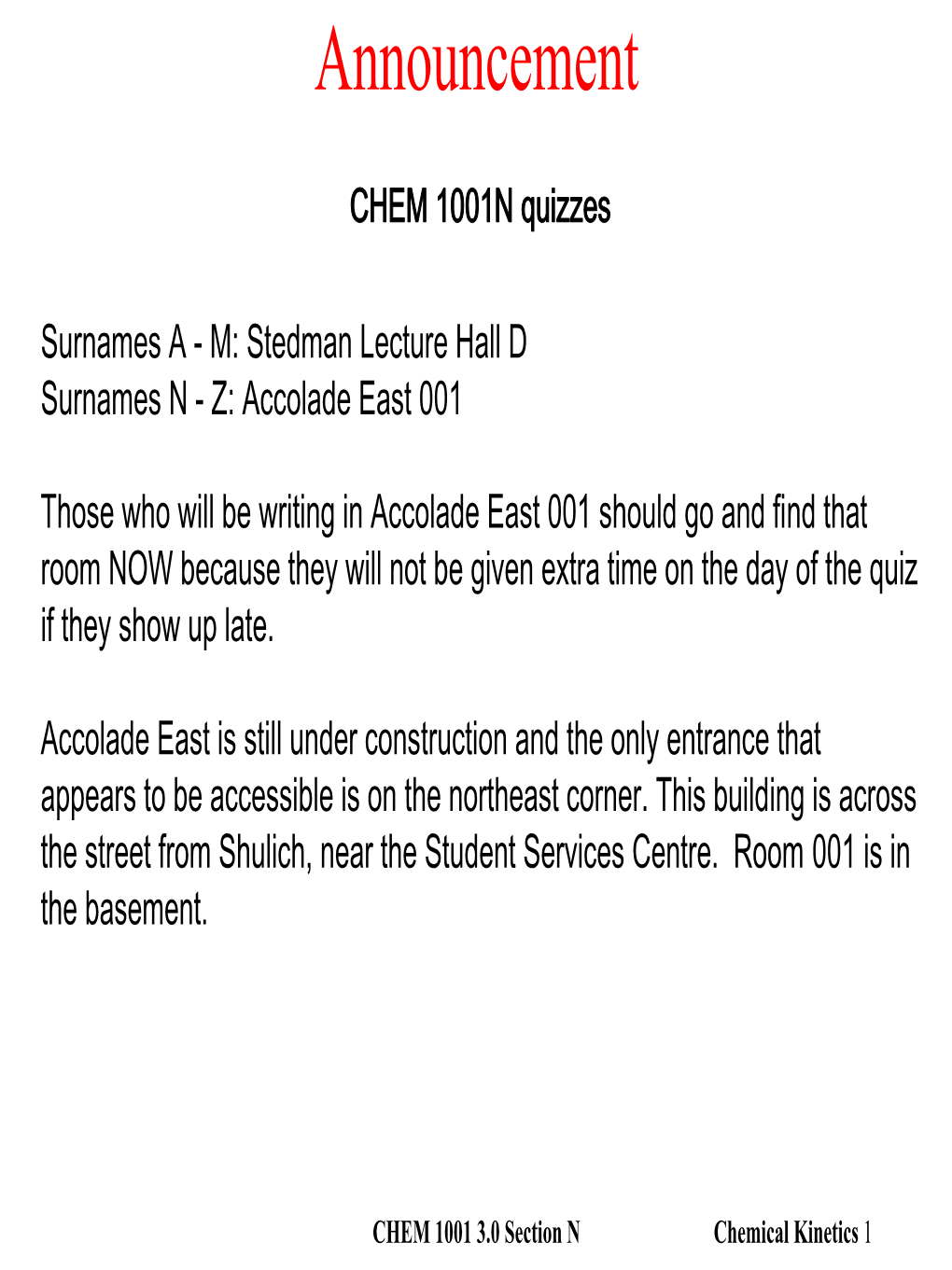 Chemical Kinetics 1 Announcements Course Format: the Overall Format of the Course Is Similar to CHEM 1000