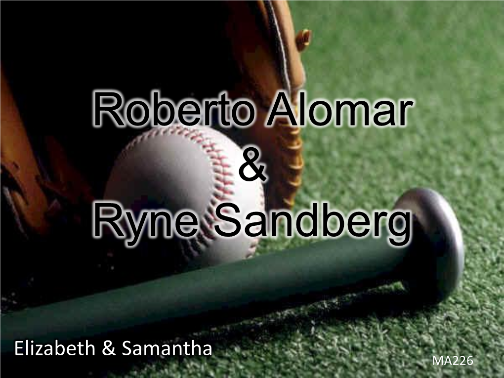 Roberto Alomar & Ryne Sandberg