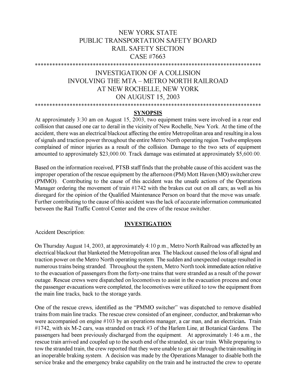 SYNOPSIS at Approximately 3 :30 Am on August 15, 2003, Two Equipment Trains Were Involved in a Rear End Collision That Caused On