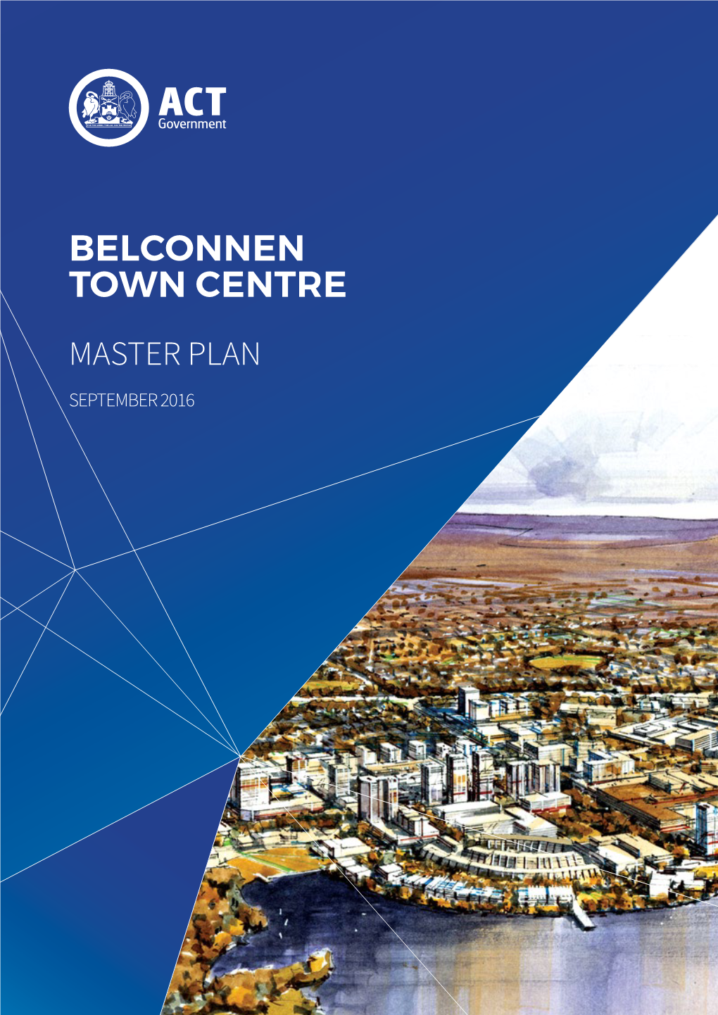 BELCONNEN TOWN CENTRE MASTER PLAN SEPTEMBER 2016 Environment and Planning Directorate