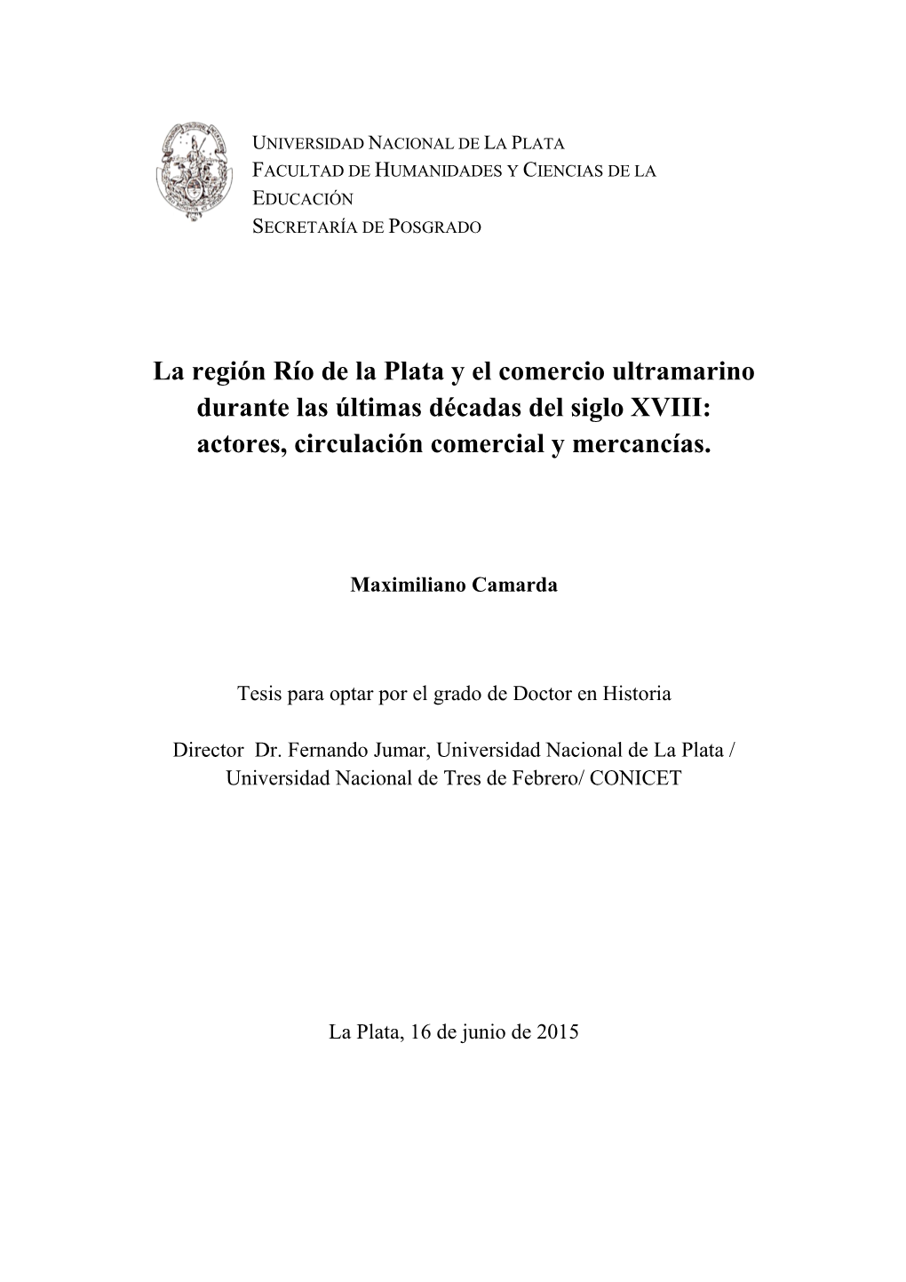 La Región Río De La Plata Y El Comercio Ultramarino Durante Las Últimas Décadas Del Siglo XVIII: Actores, Circulación Comercial Y Mercancías