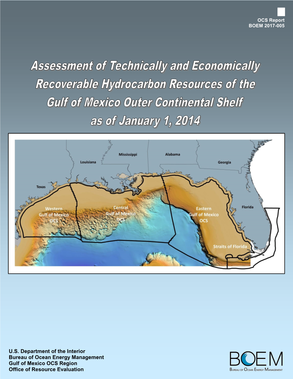 Oil and Gas Resources As of Jan 1, 2014: OCS Report BOEM 2017-005