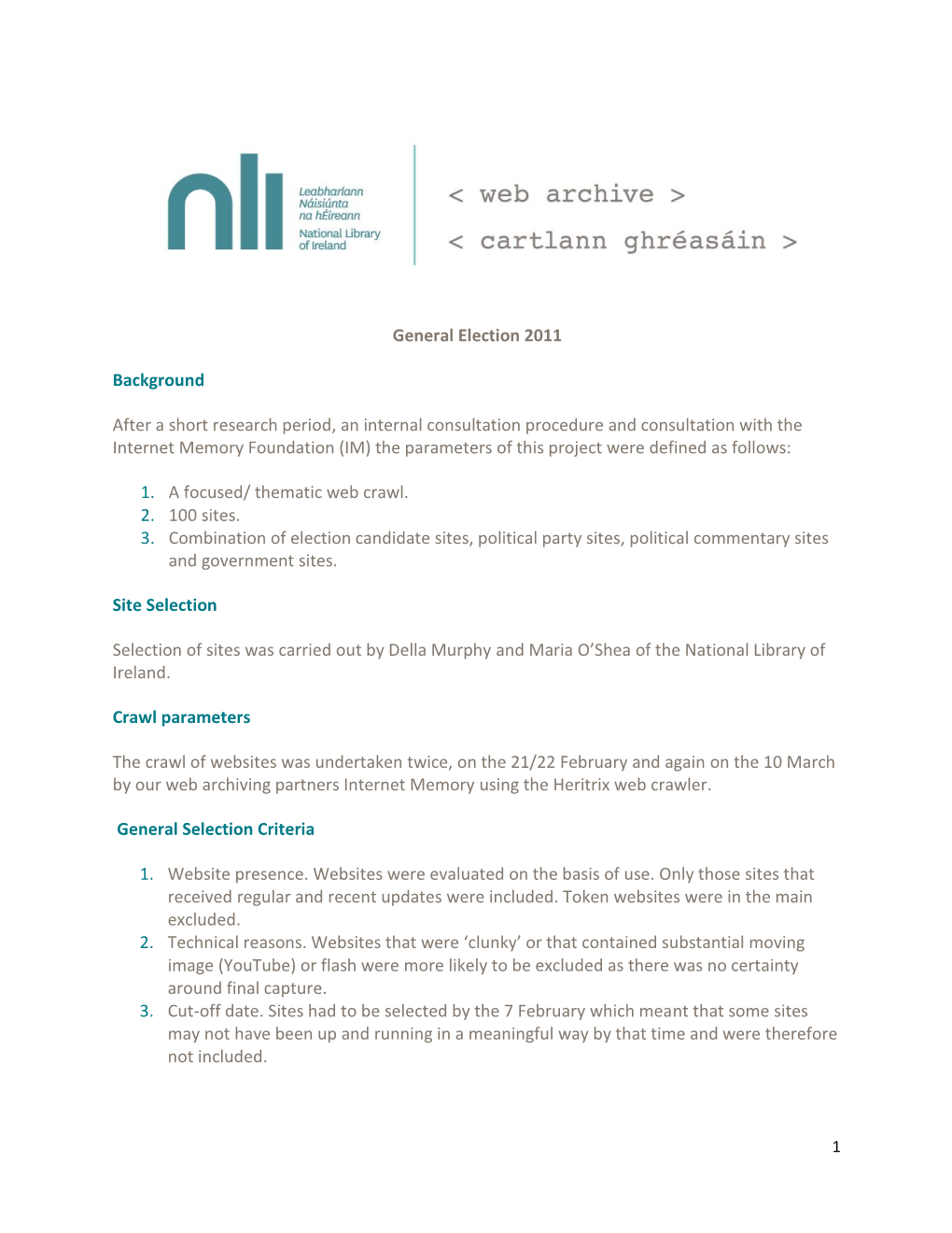 General Election 2011 Background After a Short Research Period, an Internal Consultation Procedure and Consultation with The