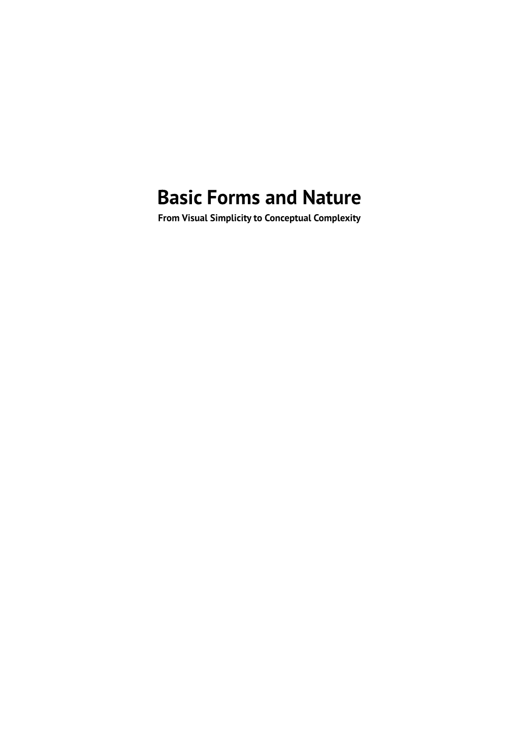 Basic Forms and Nature from Visual Simplicity to Conceptual Complexity