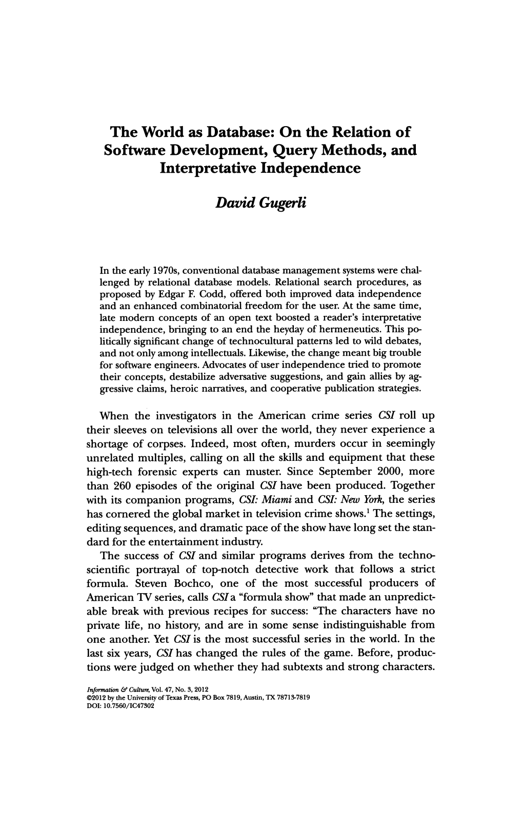 The World As Database: on the Relation of Software Development, Query Methods, and Interpretative Independence