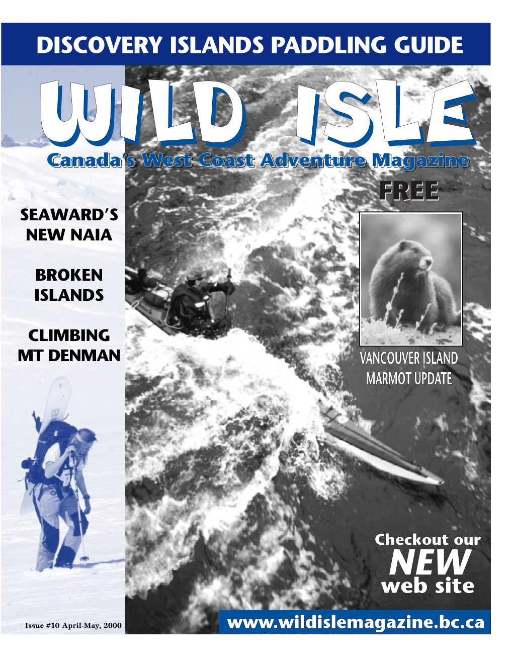 DISCOVERY ISLANDS PADDLING GUIDE WILDWILD ISLEISLE Canada’Scanada’S Westwest Coastcoast Adventureadventure Magazinemagazine FREE SEAWARD’S NEW NAIA