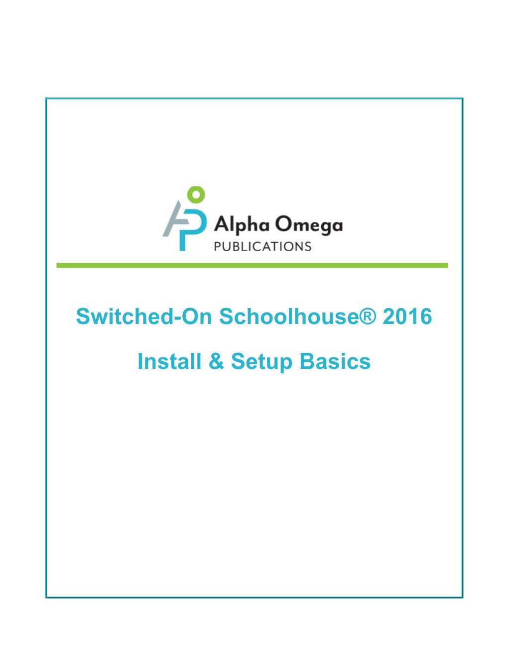 Switched-On Schoolhouse® 2016 Install & Setup Basics