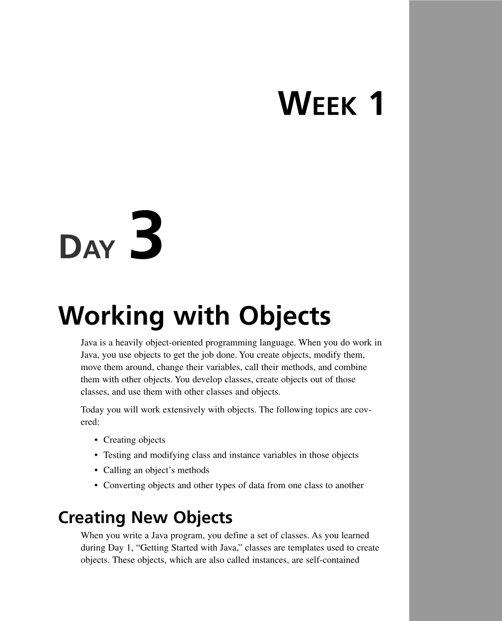 Working with Objects Java Is a Heavily Object-Oriented Programming Language