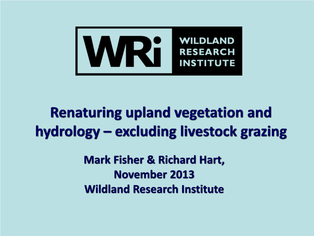 Renaturing Upland Vegetation and Hydrology – Excluding Livestock Grazing