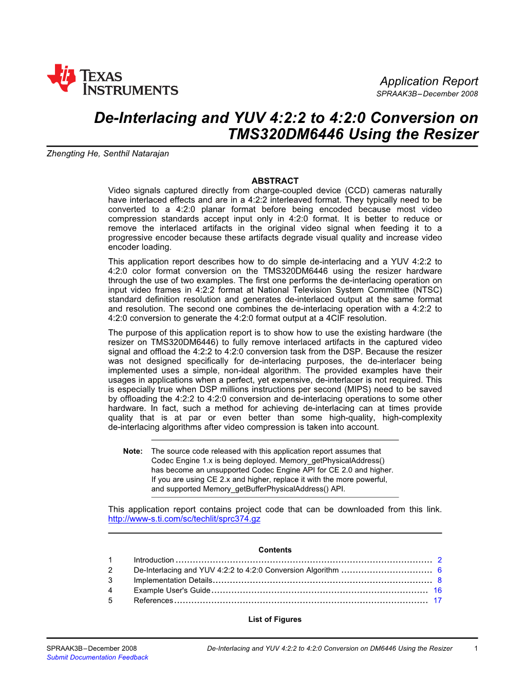 De-Interlacing and YUV 4:2:2 to 4:2:0 Conversion on DM6446 Using the Resizer 1 Submit Documentation Feedback Introduction