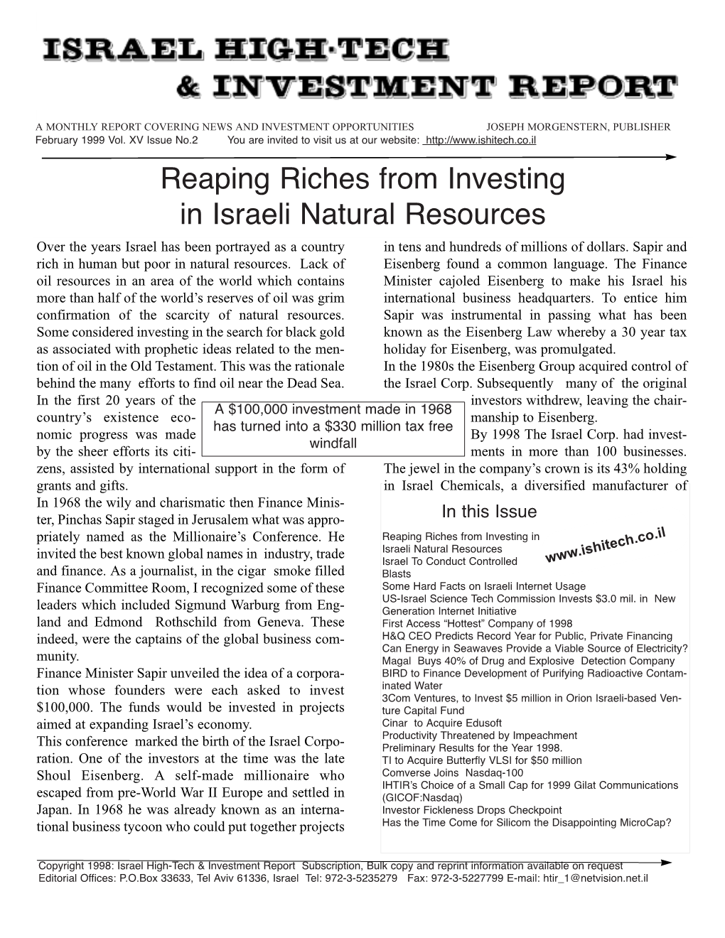 Reaping Riches from Investing in Israeli Natural Resources Over the Years Israel Has Been Portrayed As a Country in Tens and Hundreds of Millions of Dollars