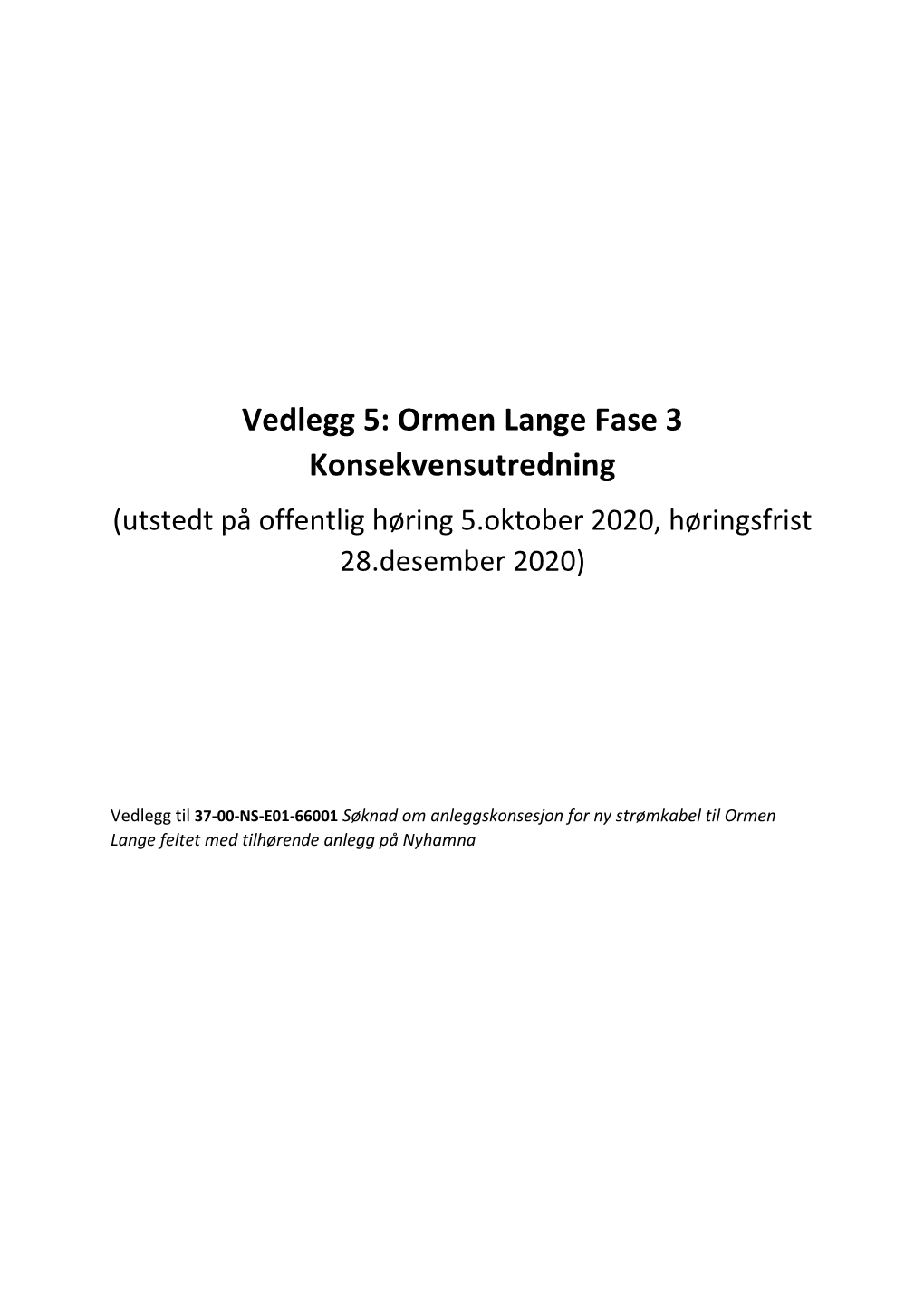 Ormen Lange Fase 3 Konsekvensutredning (Utstedt På Offentlig Høring 5.Oktober 2020, Høringsfrist 28.Desember 2020)