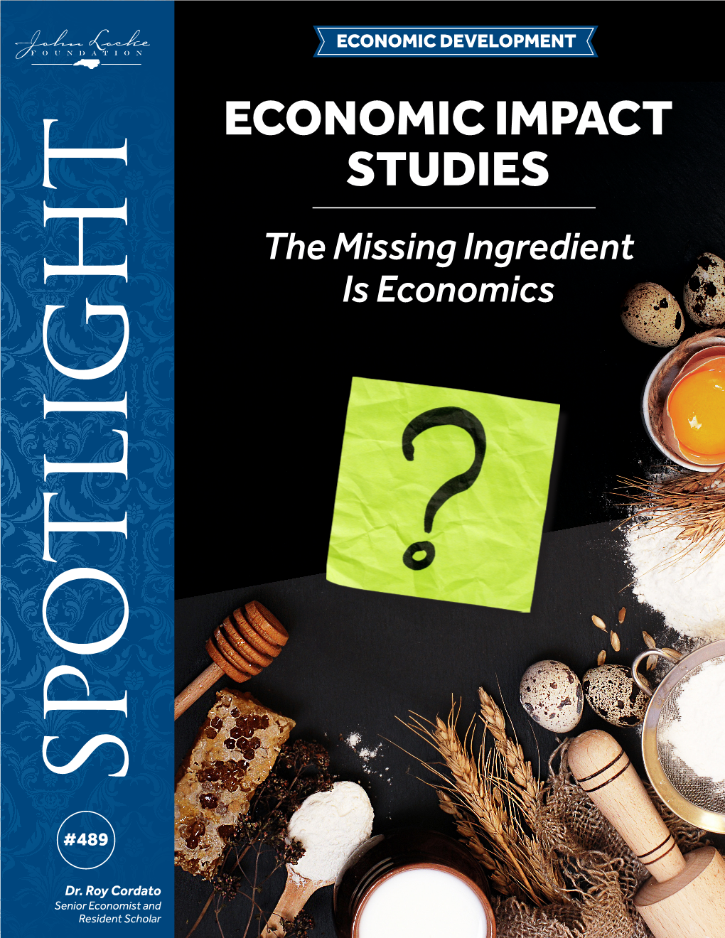 ECONOMIC IMPACT STUDIES the Missing Ingredient Is Economics SPOTLIGHT