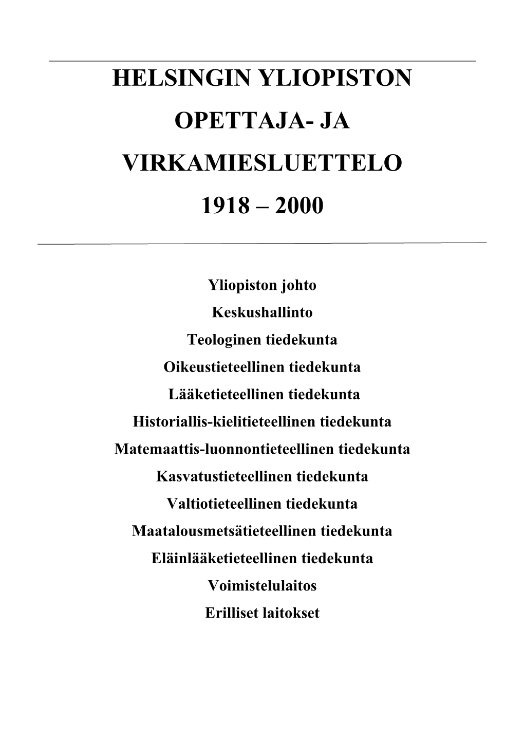 Helsingin Yliopiston Opettaja- Ja Virkamiesluettelo 1918 – 2000