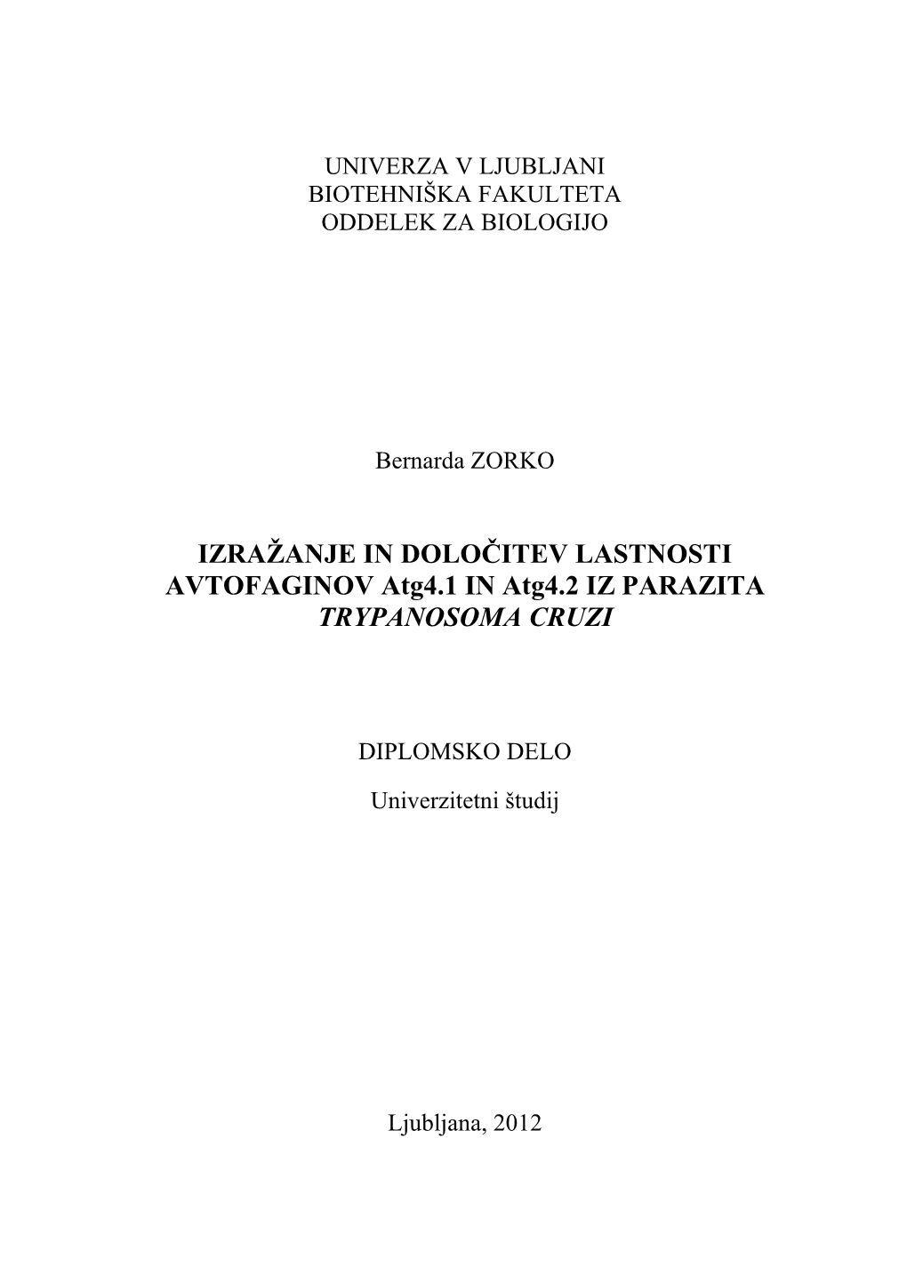 Zorko B. Izražanje in Določitev Lastnosti Avtofaginov Atg4.1 in Atg4