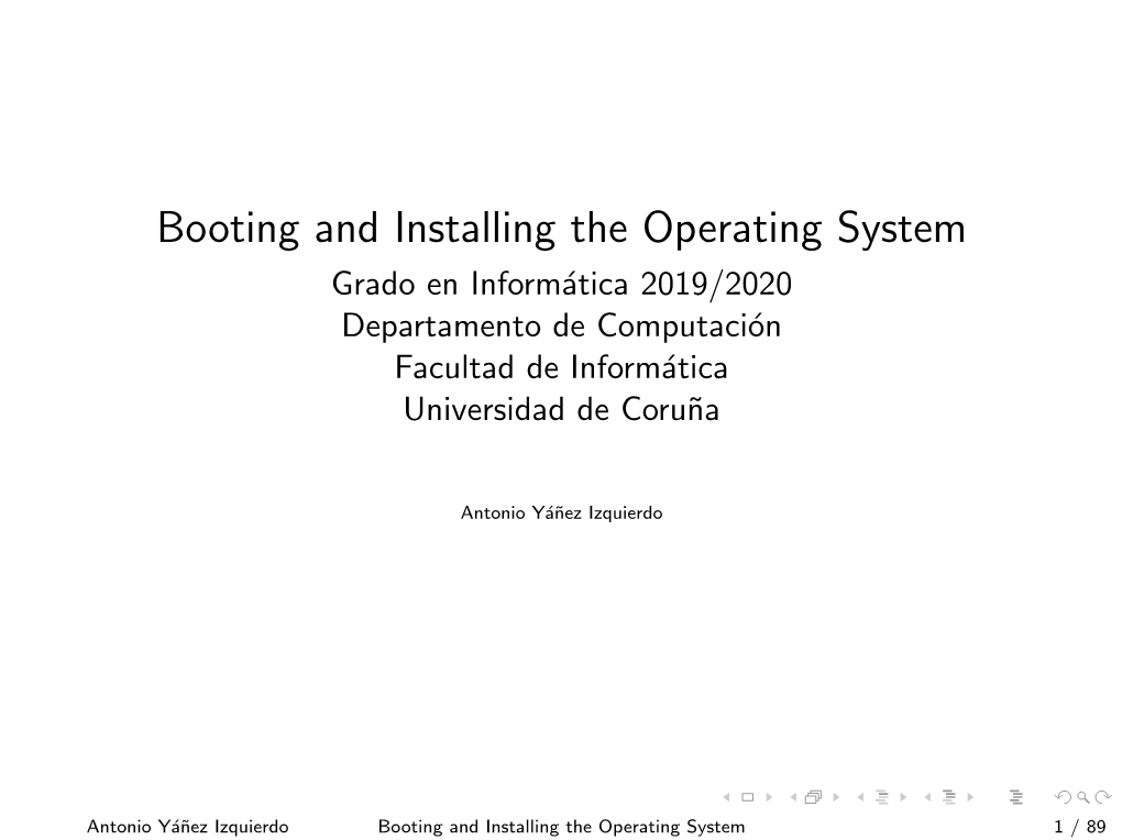 Booting and Installing the Operating System Grado En Inform´Atica2019/2020 Departamento De Computaci´On Facultad De Inform´Atica Universidad De Coru˜Na