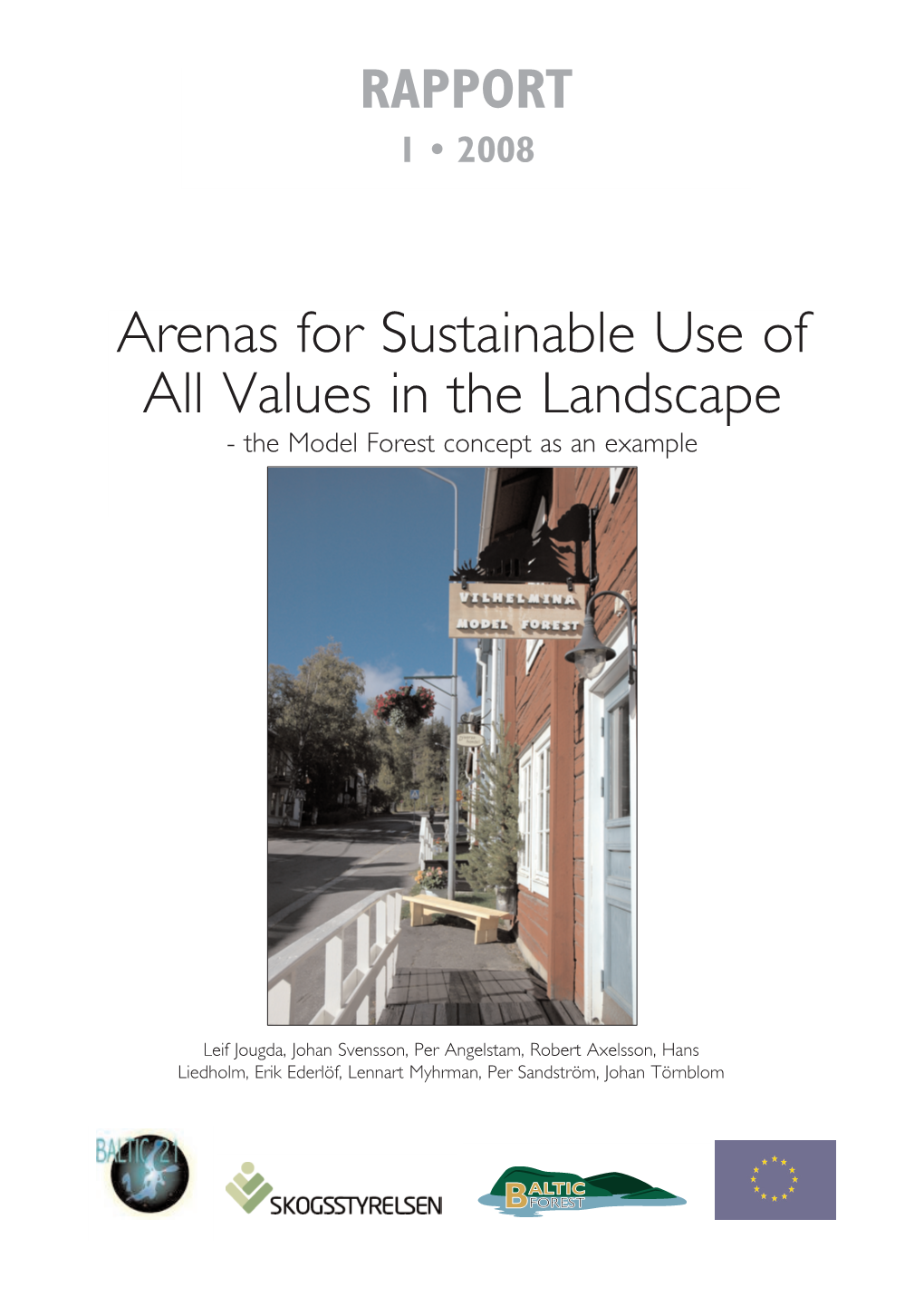 Arenas for Sustainable Use of All Values in the Landscape - the Model Forest Concept As an Example