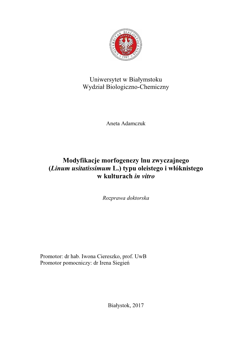 Modyfikacje Morfogenezy Lnu Zwyczajnego (Linum Usitatissimum L.) Typu Oleistego I Włóknistego W Kulturach in Vitro