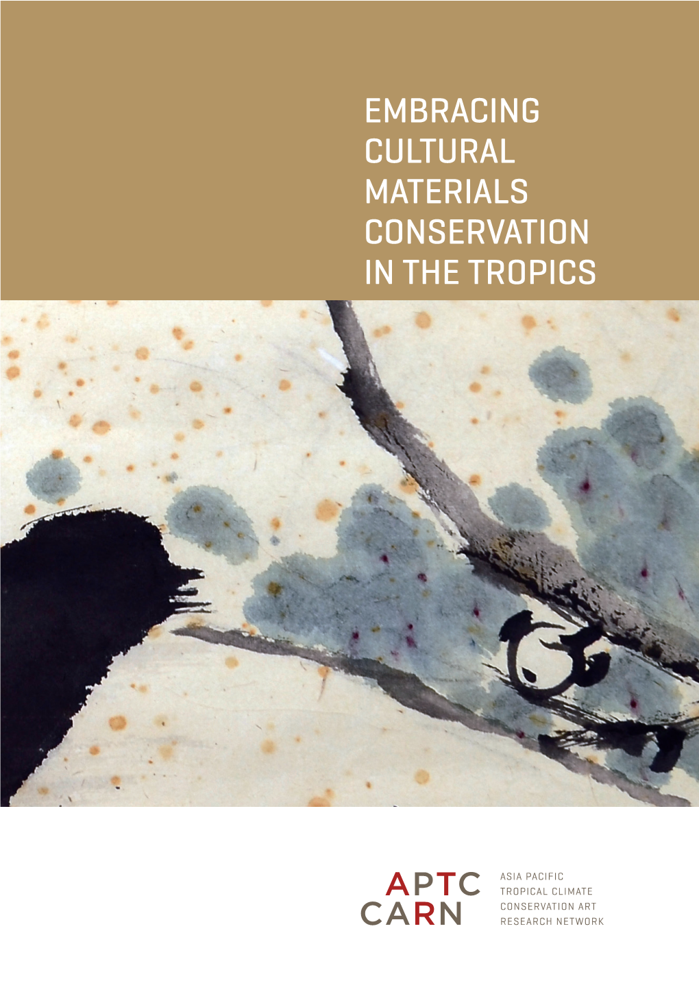 Embracing Cultural Materials Conservation in the Tropics Embracing Cultural Materials Conservation in the Tropics