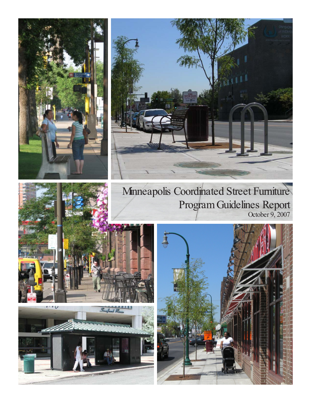 Minneapolis Coordinated Street Furniture Program Guidelines Report October 9, 2007 Minneapolis Coordinated Street Furniture Program Guidelines Report