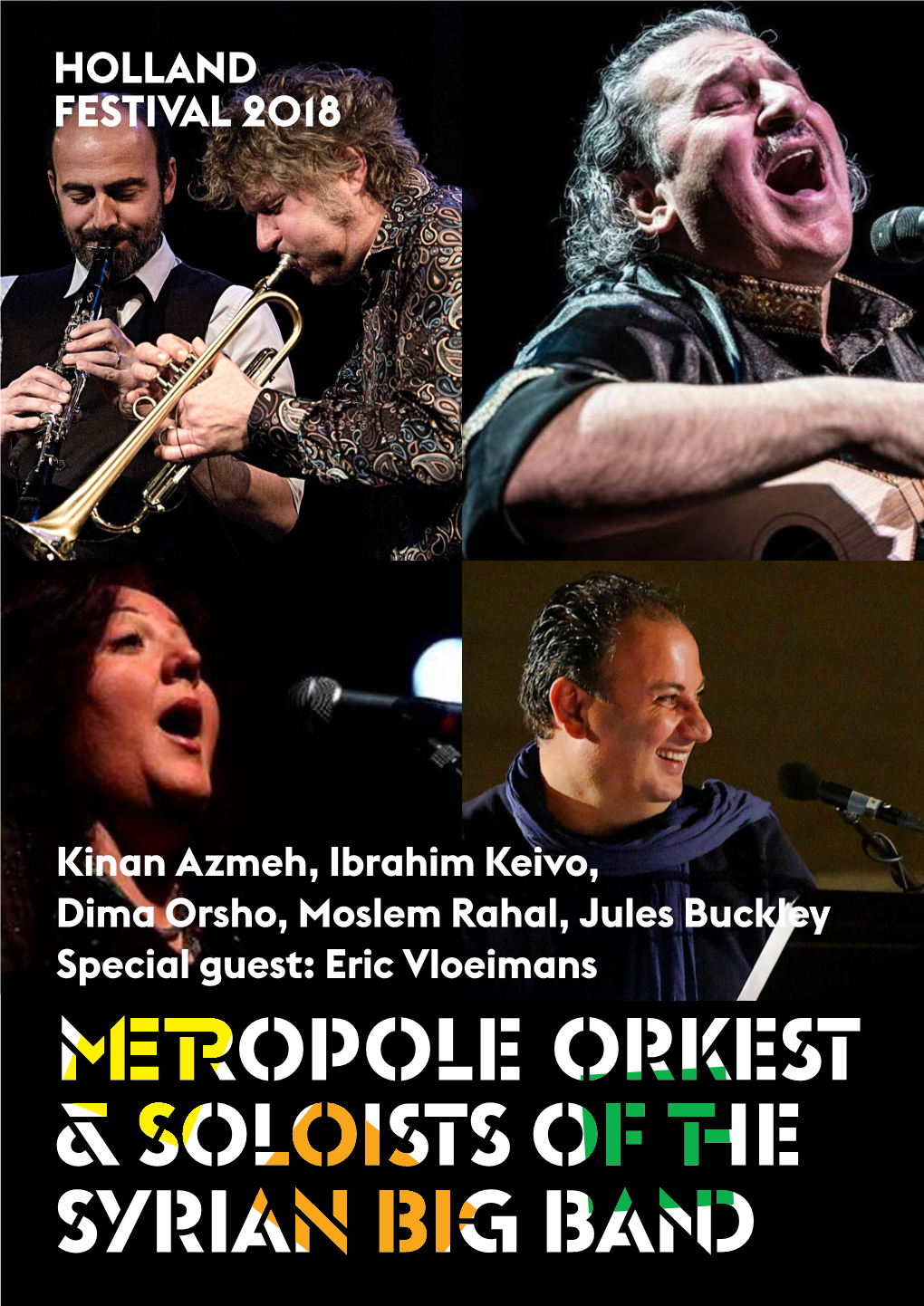 Kinan Azmeh, Ibrahim Keivo, Dima Orsho, Moslem Rahal, Jules Buckley Special Guest: Eric Vloeimans INFO CREDITS