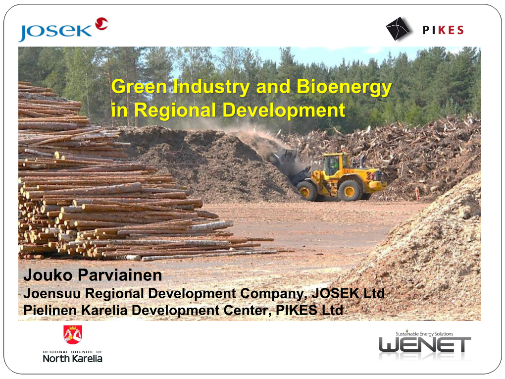 Jouko Parviainen 'Green Industry and Bioenergy in Regional