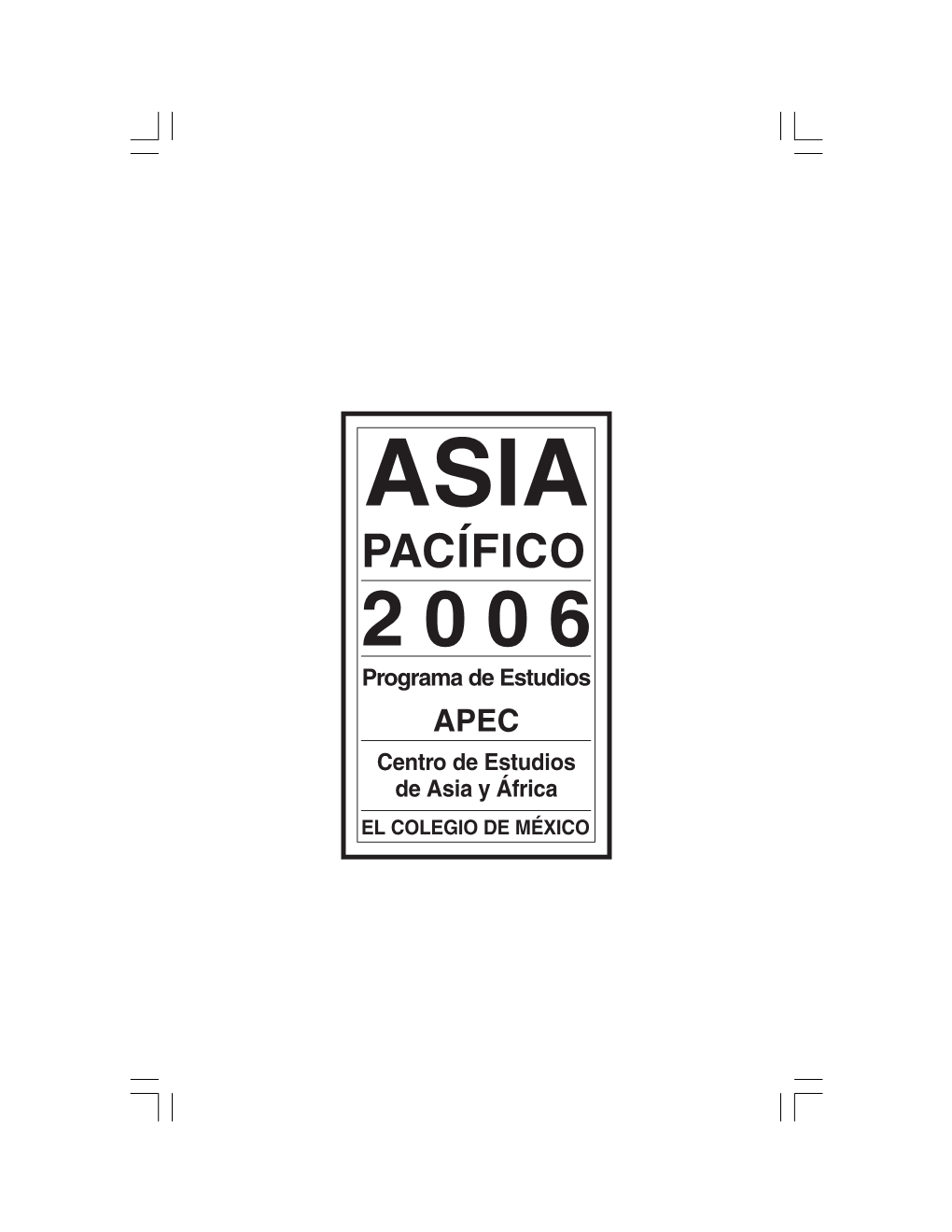 PACÍFICO 2 0 0 6 Programa De Estudios APEC Centro De Estudios De Asia Y África EL COLEGIO DE MÉXICO 4 ASIA PACÍFICO 2006